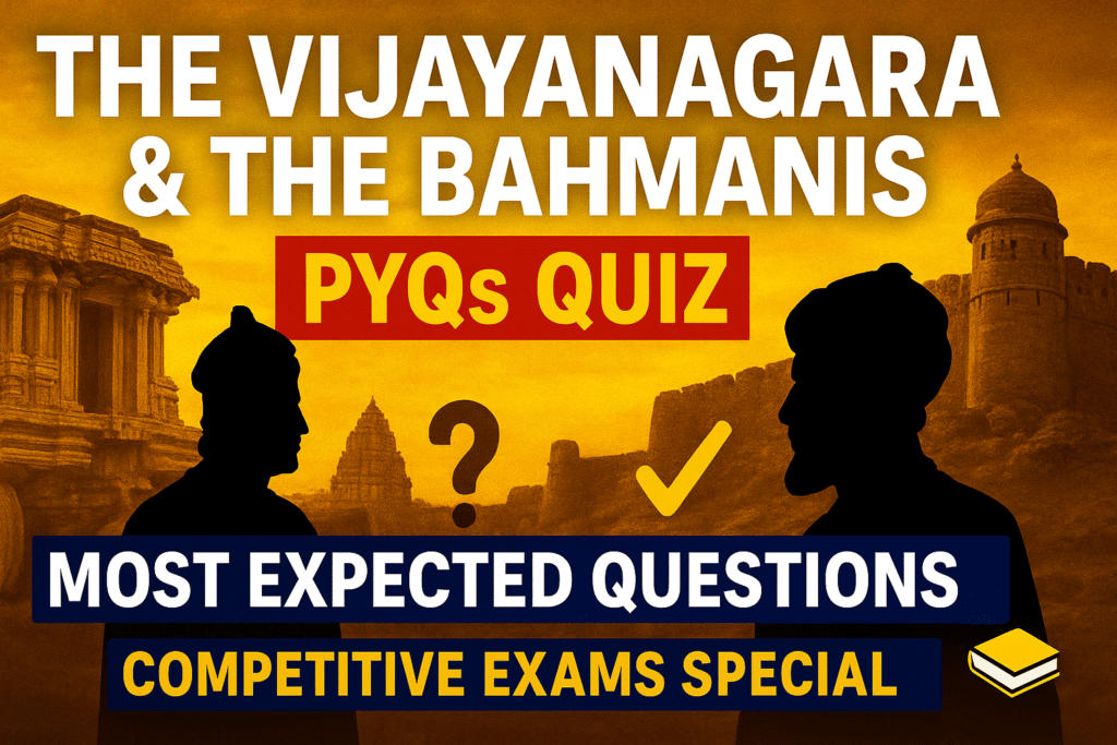 Top 40 The Vijayanagara and The Bahmanis PYQs (Medieval History) in Telugu and English Vijayanagara and The Bahmanis PYQs