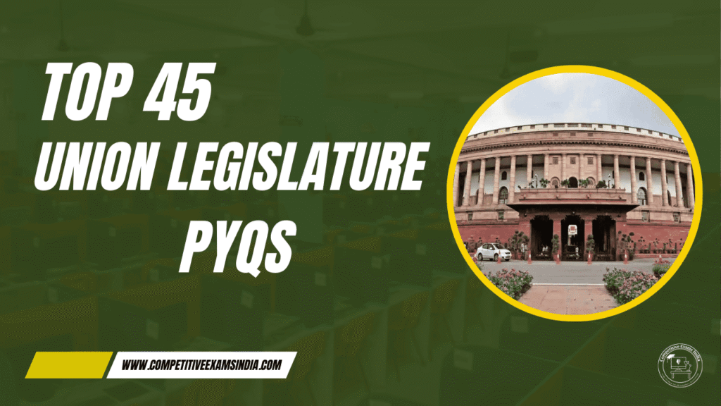 Union Legislature PYQs