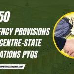 Emergency Provisions and Centre-State Relations PYQs