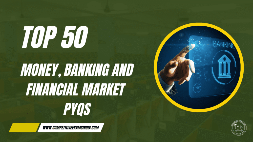 Money,Banking and Financial Market PYQs
