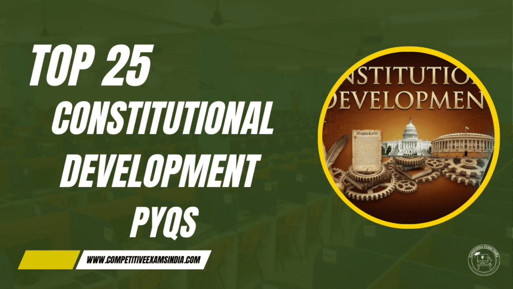 Constitutional Development PYQs