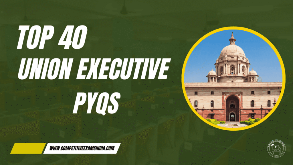Union Executive PYQs