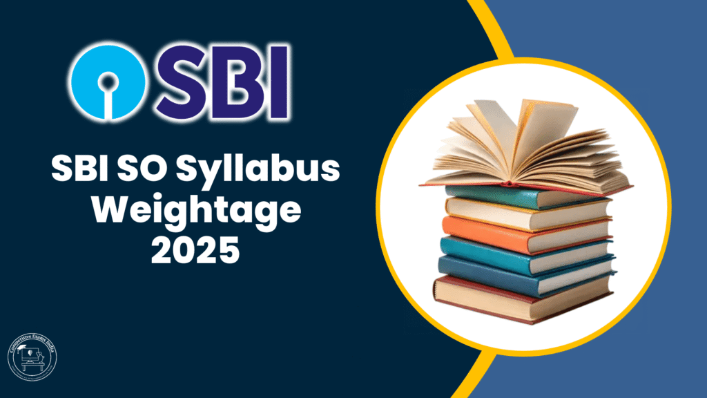 SBI SO Syllabus Weightage 2025, Exam Pattern | Syllabus PDF SBI SO Syllabus Weightage 2025