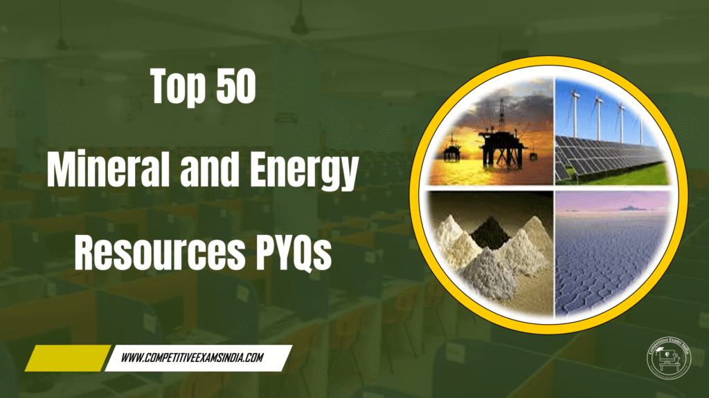 Top 50 Mineral and Energy Resources PYQs in Telugu and English | Indian Geography MCQs Mineral and Energy Resources PYQs