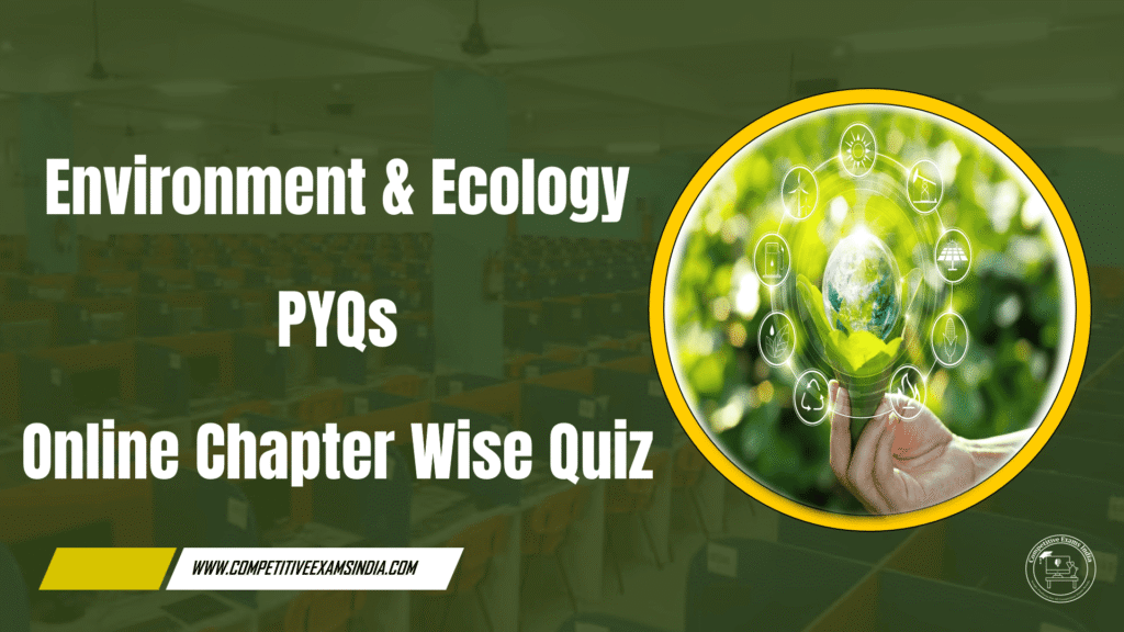 Environment and Ecology PYQs Online Chapter Wise Quiz