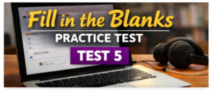 Fill in the Blanks Practice Test 5