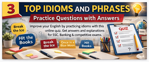 Idioms and Phrases Practice Test 3 | Free Mock Test Online with Answers Idioms and Phrases Practice Test 3