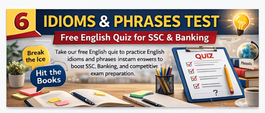 Idioms and Phrases Practice Test 6