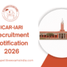 ICAR-IARI Recruitment Notification 2026
